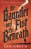 The Gauntlet and the Fist Beneath