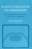 Plato's Dialogue on Friendship