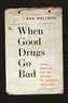 When Good Drugs Go Bad