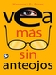 Vea mas sin anteojos