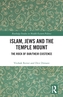 Islam, Jews and the Temple Mount