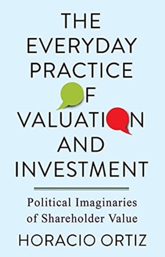 The Everyday Practice of Valuation and Investment