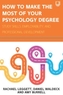 How to Make the Most of your Psychology Degree: Study Skills, Employabil ity and Professional Development