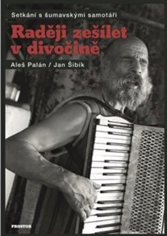 Raději zešílet v divočině