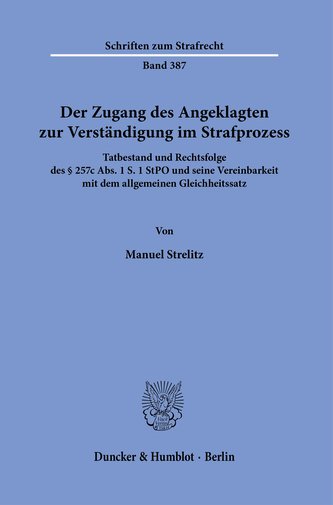 Der Zugang des Angeklagten zur Verständigung im Strafprozess.