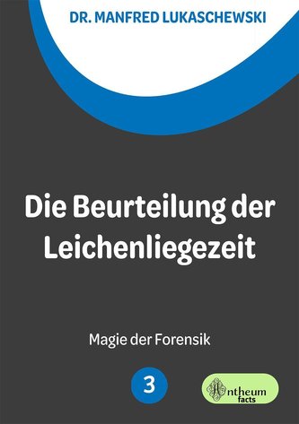 Die Beurteilung der Leichenliegezeit