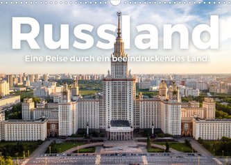 Russland - Eine Reise durch ein beeindruckendes Land. (Wandkalender 2022 DIN A3 quer)