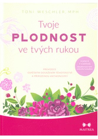 Tvoje plodnost ve tvých rukou