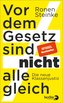 Vor dem Gesetz sind nicht alle gleich