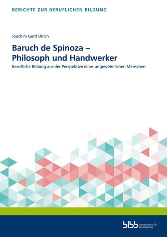 Baruch de Spinoza - Philosoph und Handwerker