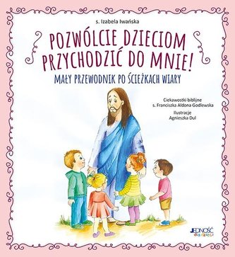 Pozwólcie dzieciom przychodzić do mnie!