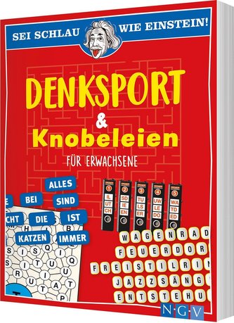 Sei schlau wie Einstein! - Denksport und Knobeleien für Erwachsene