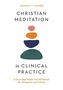 Christian Meditation in Clinical Practice