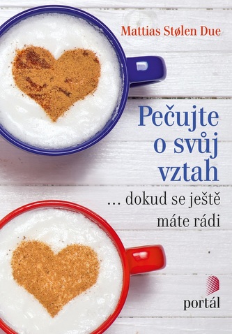 Pečujte o svůj vztah... dokud se máte ještě rádi