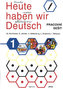 Heute haben wir Deutsch 1 - pracovní sešit