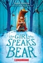 THE Girl Who Speaks Bear