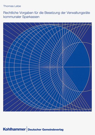Rechtliche Vorgaben für die Besetzung der Verwaltungsräte kommunaler Sparkassen