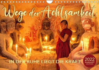 Wege der Achtsamkeit - In der Ruhe liegt die Kraft (Wandkalender 2022 DIN A4 quer)
