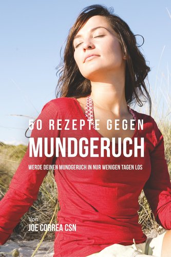 50 Rezepte gegen Mundgeruch
