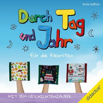Durch Tag und Jahr - für die Kleinsten mit dem Geschichten-Zauber
