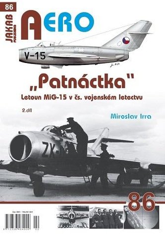 AERO 86 Patnáctka Letoun MiG-15 v čs. vojenském letectvu 2. díl