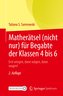 Matherätsel (nicht nur) für Begabte der Klassen 4 bis 6