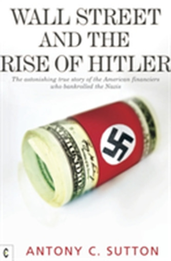 Wall Street and Rise Of Hitler Wall Street and Rise Of Hitler
