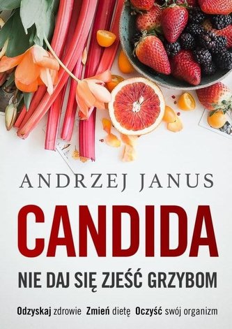 Candida Nie daj się zjeść grzybom