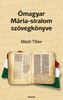 Ómagyar Mária-siralom szövegkönyve
