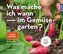 Was mache ich wann im Gemüsegarten?