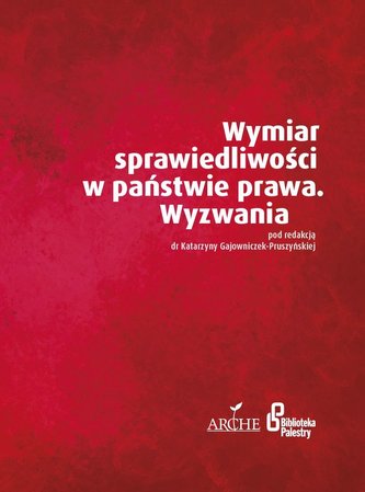 Wymiar sprawiedliwości w państwie prawa Wyzwania
