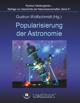 Popularisierung der Astronomie. Proceedings der Tagung des Arbeitskreises Astronomiegeschichte in der Astronomischen Gesellschaf