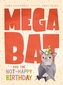 Megabat And The Not-happy Birthday