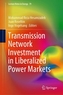 Transmission Network Investment in Liberalized Power Markets