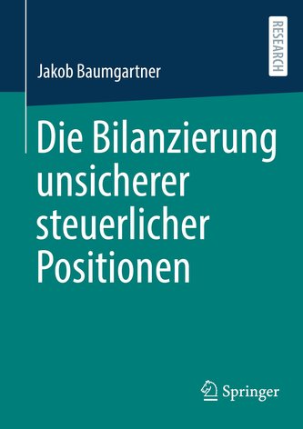 Die Bilanzierung unsicherer steuerlicher Positionen