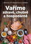 Vaříme zdravě, chutně a hospodárně