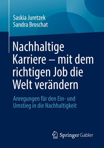 Nachhaltige Karriere - mit dem richtigen Job die Welt verändern
