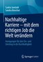 Nachhaltige Karriere - mit dem richtigen Job die Welt verändern