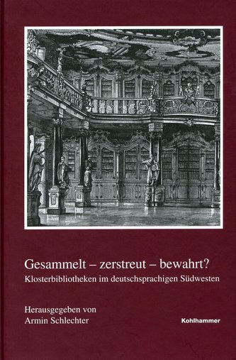 Gesammelt - zerstreut - bewahrt?