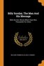 Billy Sunday, the Man and His Message: With His Own Words Which Have Won Thousands for Christ