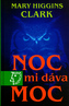 Noc mi dáva moc