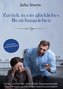 Zurück in ein glückliches Beziehungsleben: Lerne, Schritt für Schritt die Traumasensible Paartherapie zu verstehen und anzuwende