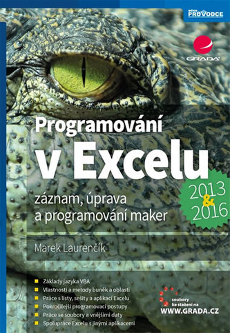 Programování v Excelu 2013 a 2016 - Záznam, úprava a programování maker Programování v Excelu 2013 a 2016 - Záznam, úprava a programování maker