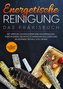 Energetische Reinigung - Das Praxisbuch: Mit spirituellem Räuchern eine Hausreinigung durchführen, negative Schwingungen lösen u