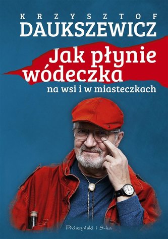 Jak płynie wódeczka na wsi i w miasteczkach Jak płynie wódeczka na wsi i w miasteczkach
