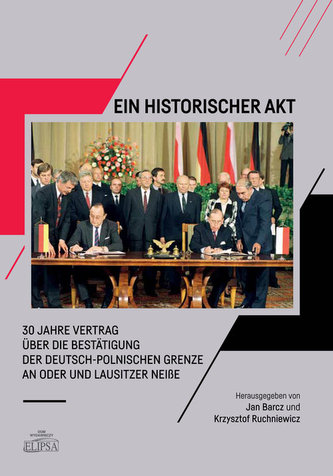 Ein Historischer Akt  30 Jahre Vertrag über die Bestätigung der deutsch-polnischen Grenze an Oder u