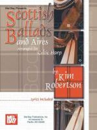 Scottish Ballads and Aires Arranged for Celtic Harp