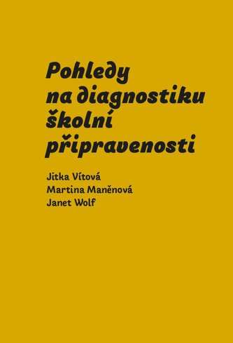 Pohledy na diagnostiku školní připravenosti Pohledy na diagnostiku školní připravenosti