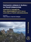 Paesaggi urbani e rurali in trasformazione. Contesti e dinamiche dell'insediamento letti alla luce della fonte archeolog