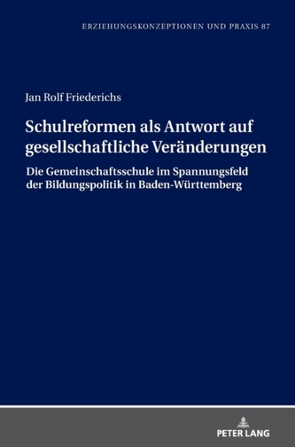 Schulreformen als Antwort auf gesellschaftliche Veranderungen; Die Gemeinschaftsschule im Spannungsfeld der Bildungspoli